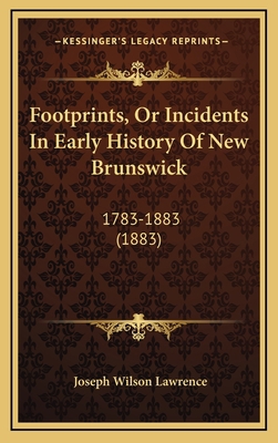 Footprints, Or Incidents In Early History Of Ne... 1165351919 Book Cover