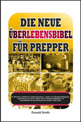 Die Neue Überlebensbibel für Prepper: Ultimativ... [German] [Large Print] B0CRYP9TLH Book Cover