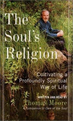 The Soul's Religion: Cultivating a Profoundly S... 0694524255 Book Cover