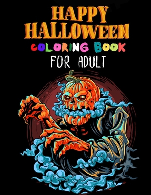 Happy halloween coloring book for adult: Halloween Coloring Book for Adults Relaxation (Adult Coloring Boosks) 100 pages "8.5x11"