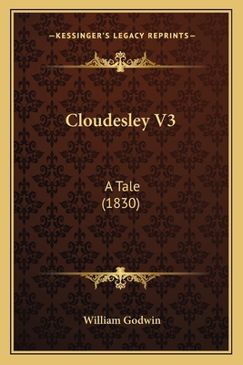 Cloudesley V3: A Tale (1830) 1165382857 Book Cover