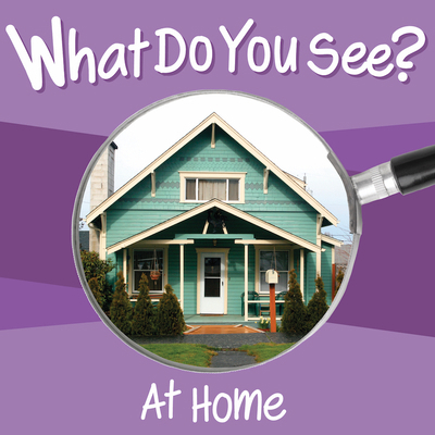 What Do You See: At Home 1945296445 Book Cover