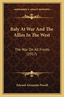 Italy At War And The Allies In The West: The Wa... 1164918079 Book Cover