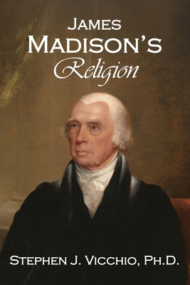 James Madison's Religion 196283459X Book Cover