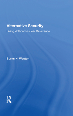 Alternative Security: Living Without Nuclear De... 0367005506 Book Cover