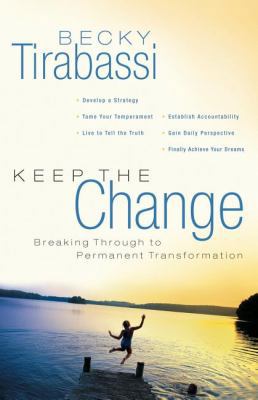 Keep the Change: Breaking Through to Permanent ... 1591451221 Book Cover