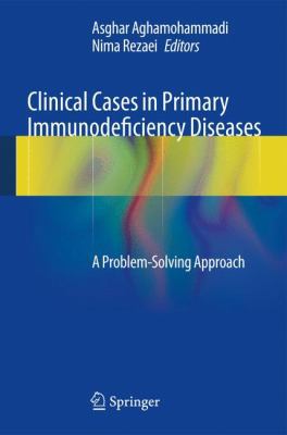 Clinical Cases in Primary Immunodeficiency Dise... 3642317847 Book Cover