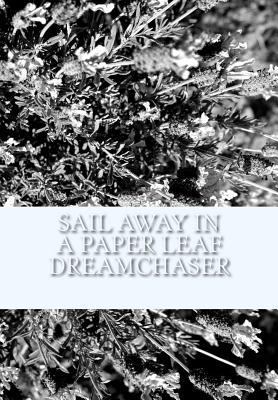 Sail Away In A Paper Leaf Dreamchaser 1973886065 Book Cover
