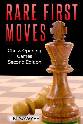 Rare First Moves: Chess Opening Games - Second ... 1718191561 Book Cover