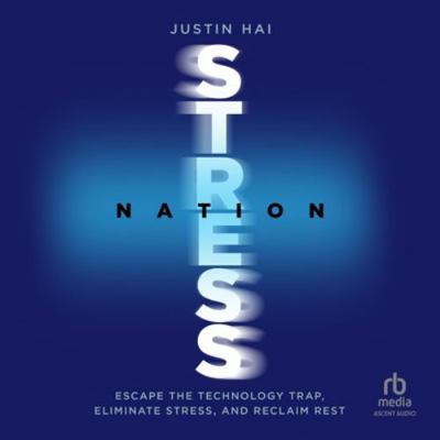 Stress Nation: Escape the Technology Trap, Elim... B0G529TS9S Book Cover