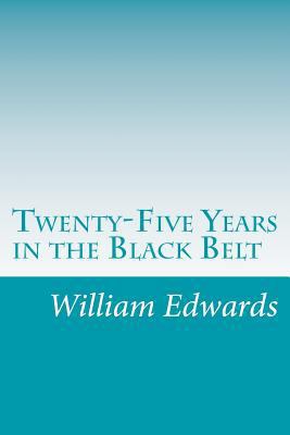 Twenty-Five Years in the Black Belt 1501088750 Book Cover