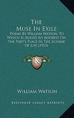 The Muse in Exile: Poems by William Watson; To ... 1164219235 Book Cover