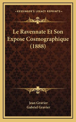 Le Ravennate Et Son Expose Cosmographique (1888) [French] 1166810119 Book Cover