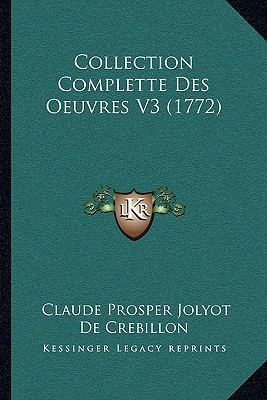 Collection Complette Des Oeuvres V3 (1772) 1104716208 Book Cover