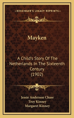 Mayken: A Child's Story Of The Netherlands In T... 1167090233 Book Cover