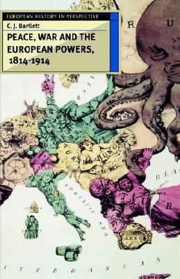 Peace, War and the European Powers, 1814-1914 0312161387 Book Cover