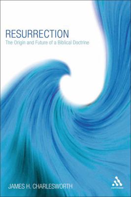 Resurrection: The Origin and Future of a Biblic... 0567027481 Book Cover