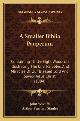 A Smaller Biblia Pauperum: Containing Thirty-Ei... 1165265540 Book Cover