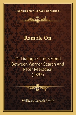 Ramble On: Or Dialogue The Second, Between Warn... 1164850318 Book Cover