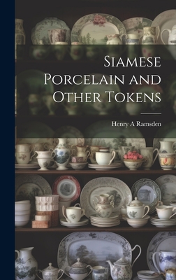 Siamese Porcelain and Other Tokens 1019401664 Book Cover