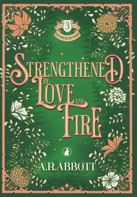 Strengthened by Love and Fire 1967520119 Book Cover