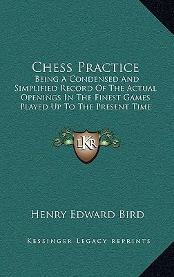 Chess Practice: Being A Condensed And Simplifie... 1169100163 Book Cover