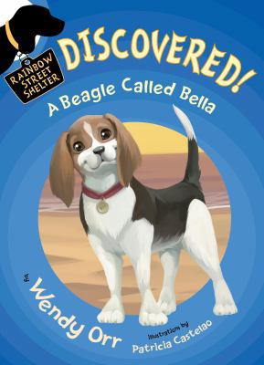 DISCOVERED! A Beagle Called Bella (Rainbow Stre... 0805095063 Book Cover