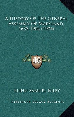 A History Of The General Assembly Of Maryland, ... 1166539954 Book Cover