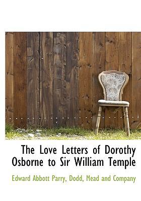 The Love Letters of Dorothy Osborne to Sir Will... 1140593536 Book Cover