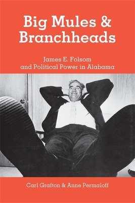Big Mules and Branchheads: James E. Folsom and ... 0820331880 Book Cover