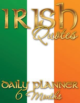 Irish Quotes Daily Planner (6 Months) 1633835073 Book Cover