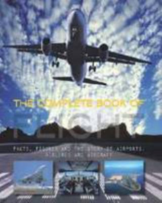 The Complete Book of Flight 1445404427 Book Cover