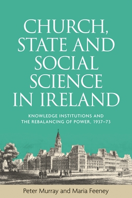 Church, State and Social Science in Ireland: Kn... 1526121727 Book Cover