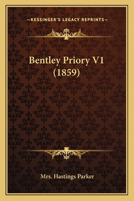 Bentley Priory V1 (1859) 1164586289 Book Cover