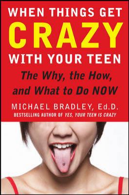 When Things Get Crazy with Your Teen: the Why, ... B007C2NKF6 Book Cover