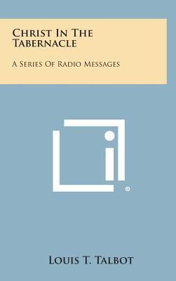 Christ in the Tabernacle: A Series of Radio Mes... 1258848279 Book Cover