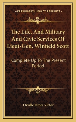 The Life, And Military And Civic Services Of Li... 1163424366 Book Cover