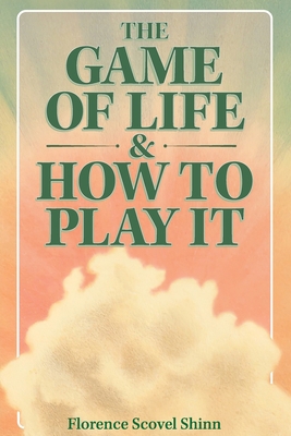 The Game of Life & How to Play It 1953450512 Book Cover