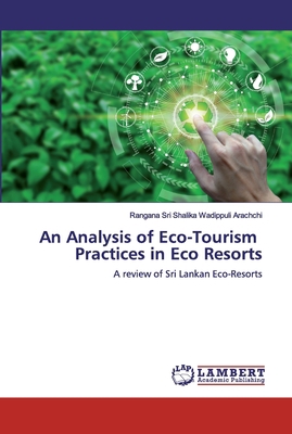 An Analysis of Eco-Tourism Practices in Eco Res... 6200092745 Book Cover
