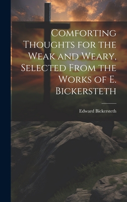 Comforting Thoughts for the Weak and Weary, Sel... 1020672269 Book Cover