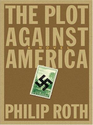 The Plot Against America [Large Print] 0786271698 Book Cover