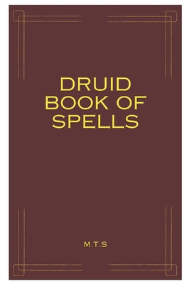 Druid Book of Spells B0DJMRNBM9 Book Cover