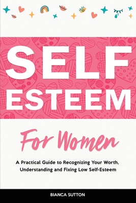 Self-Esteem for Women: A Practical Guide to Rec... 191452702X Book Cover