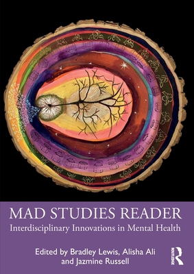 Mad Studies Reader: Interdisciplinary Innovatio... 0367709082 Book Cover