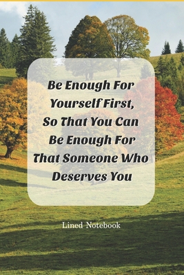 Be Enough For Yourself First: So That You Can B... 1702615790 Book Cover