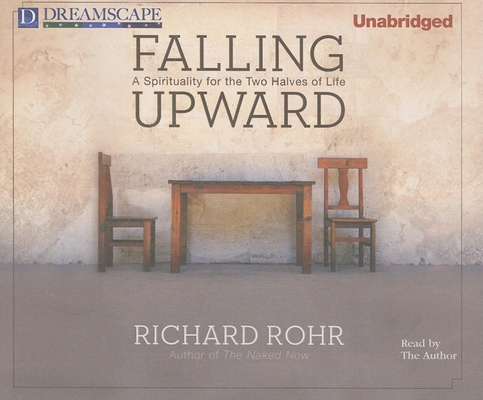 Falling Upward: A Spirituality for the Two Halv... 1611202248 Book Cover