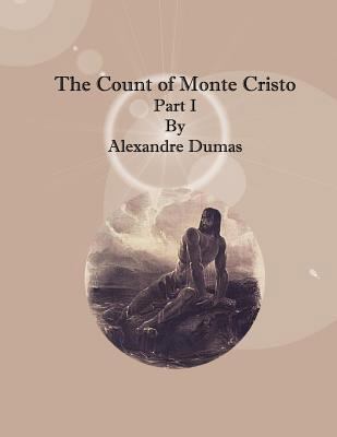 The Count of Monte Cristo: Part I 149287650X Book Cover