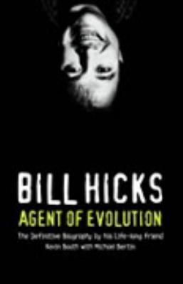 Bill Hicks: Agent of Evolution 0007198299 Book Cover