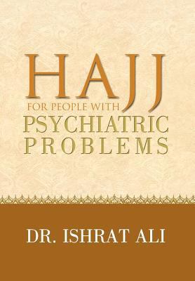 HAJJ for PEOPLE WITH PSYCHIATRIC PROBLEMS 1465398821 Book Cover