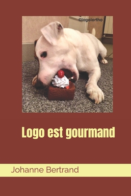 Logo est gourmand [French] 1081121149 Book Cover